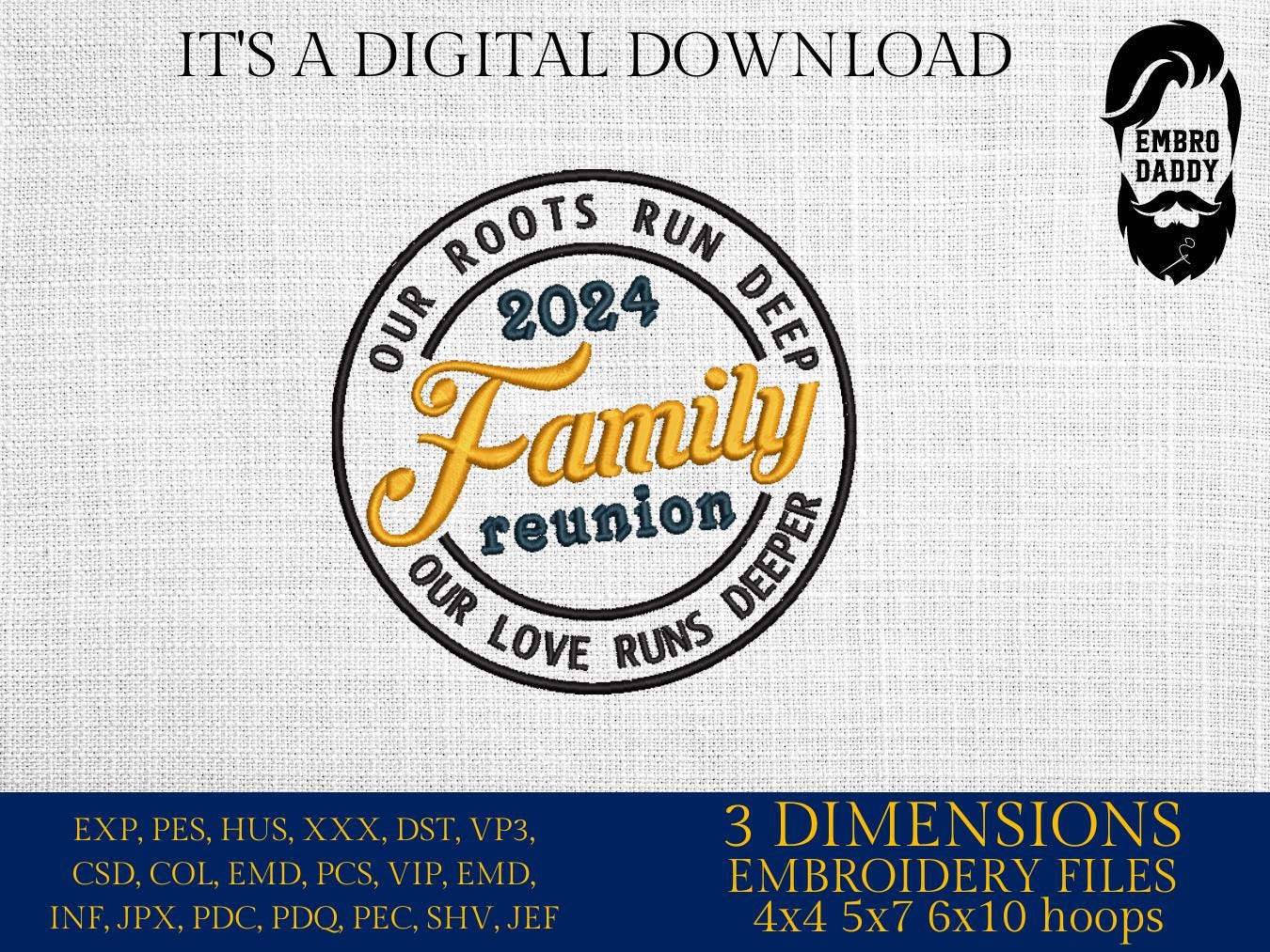 Machine Embroidery files, Family Reunion 2024, our roots run deep, our love runs deeper, DST, PES, xxx, hus & more