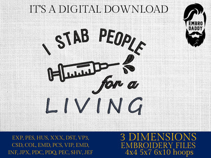 Machine Embroidery files, I Stab People For A Living, Funny Nurse, Phlebotomist, dst, PES, xxx, hus & more