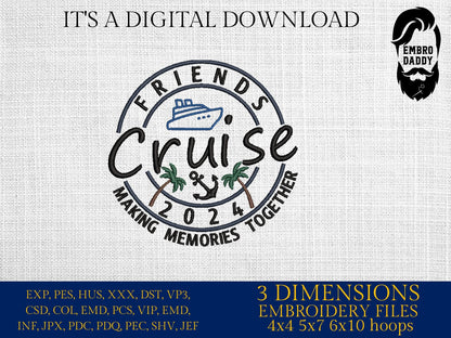 Machine Embroidery files, Friends Cruise 2024, memories together, PES, xxx, hus & more, embroidery files