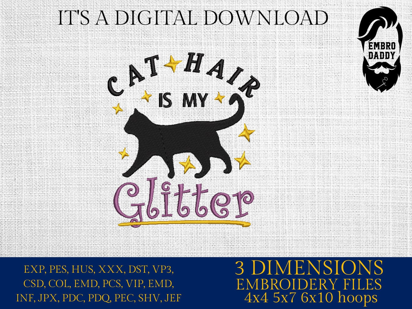 Machine Embroidery files, Cat hair is my glitter, PES, DST, xxx, hus and more