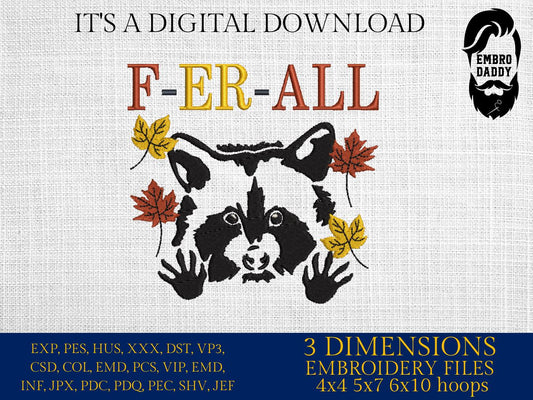 Machine Embroidery files, F-er-all, Racoon, fall, funny PES, xxx, hus & more