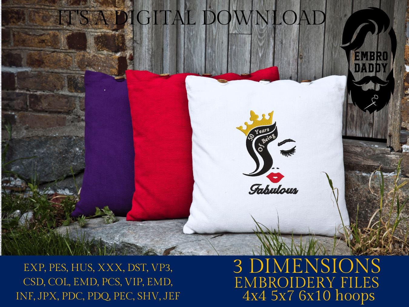 Machine Embroidery files, 50 Years Of Being Fabulous, Birthday Queen, 50th Birthday Party, 50 th birthday, PES, dst, vip, xxx, hus & more