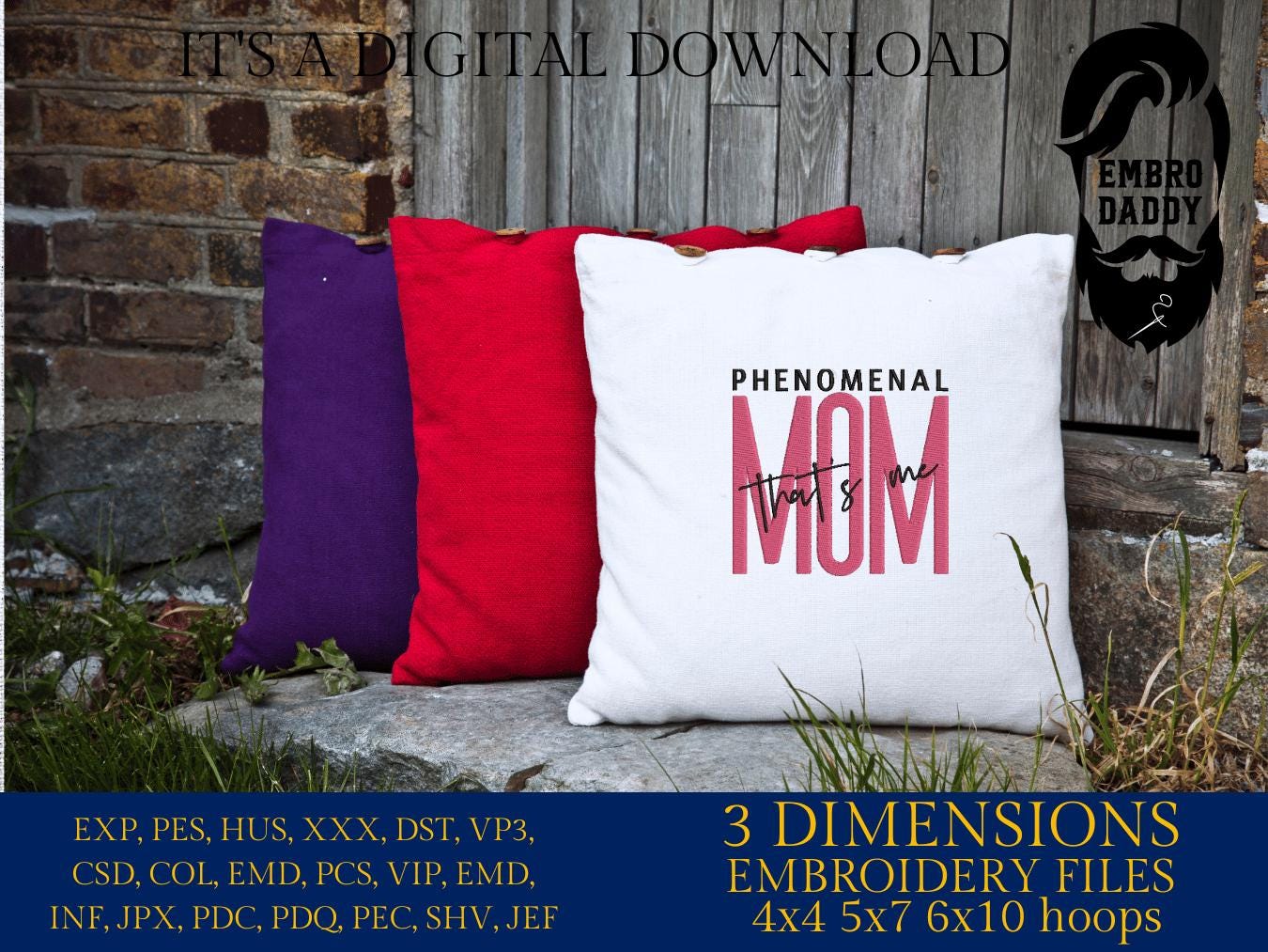 Machine Embroidery files, phenomenal MOM, that's me, DST, PES, xxx hus & more