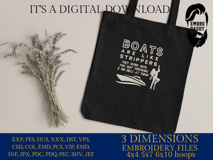 Machine Embroidery files, Boats Are Like Strippers They Work Until You Quit, funny, PES, xxx, hus & more, embroidery files