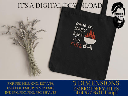 Machine Embroidery files, come on baby light my fire, Father's Day Apron, funny embroidery files, gift idea PES, hus & more