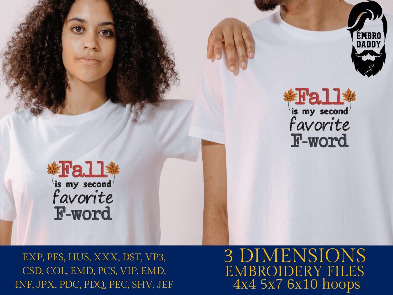 Machine Embroidery files, Fall Is My Secod Favorite F Word, Funny Fall, Adult Humour Fall, Hello Fall, Autumn PES, DST, xxx, hus & more