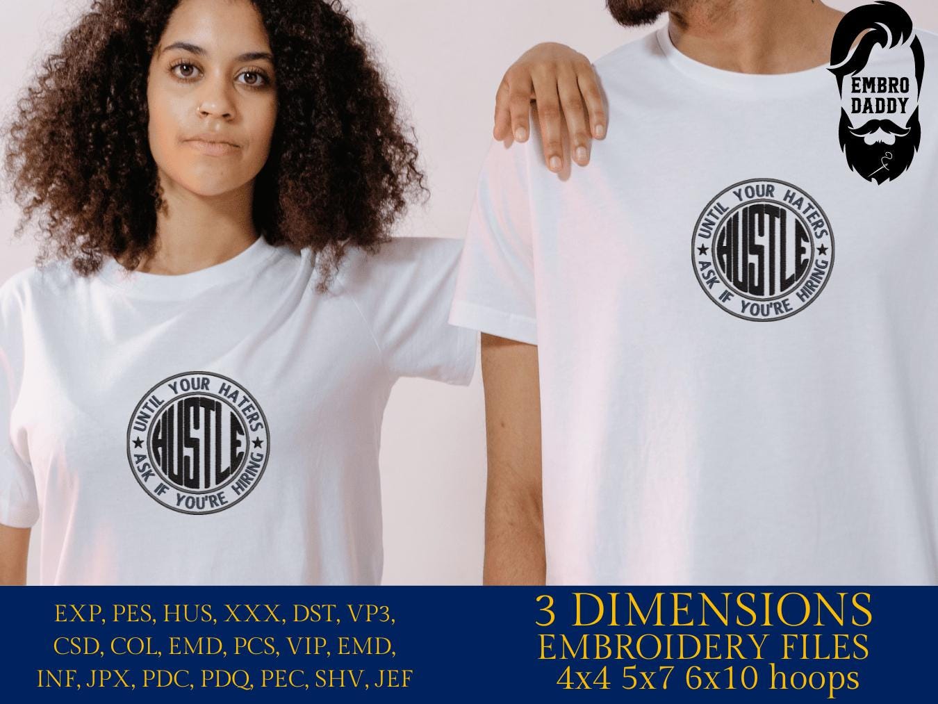 Machine Embroidery files, Hustle Until Your Haters Ask If You're Hiring, PES, xxx, hus & more