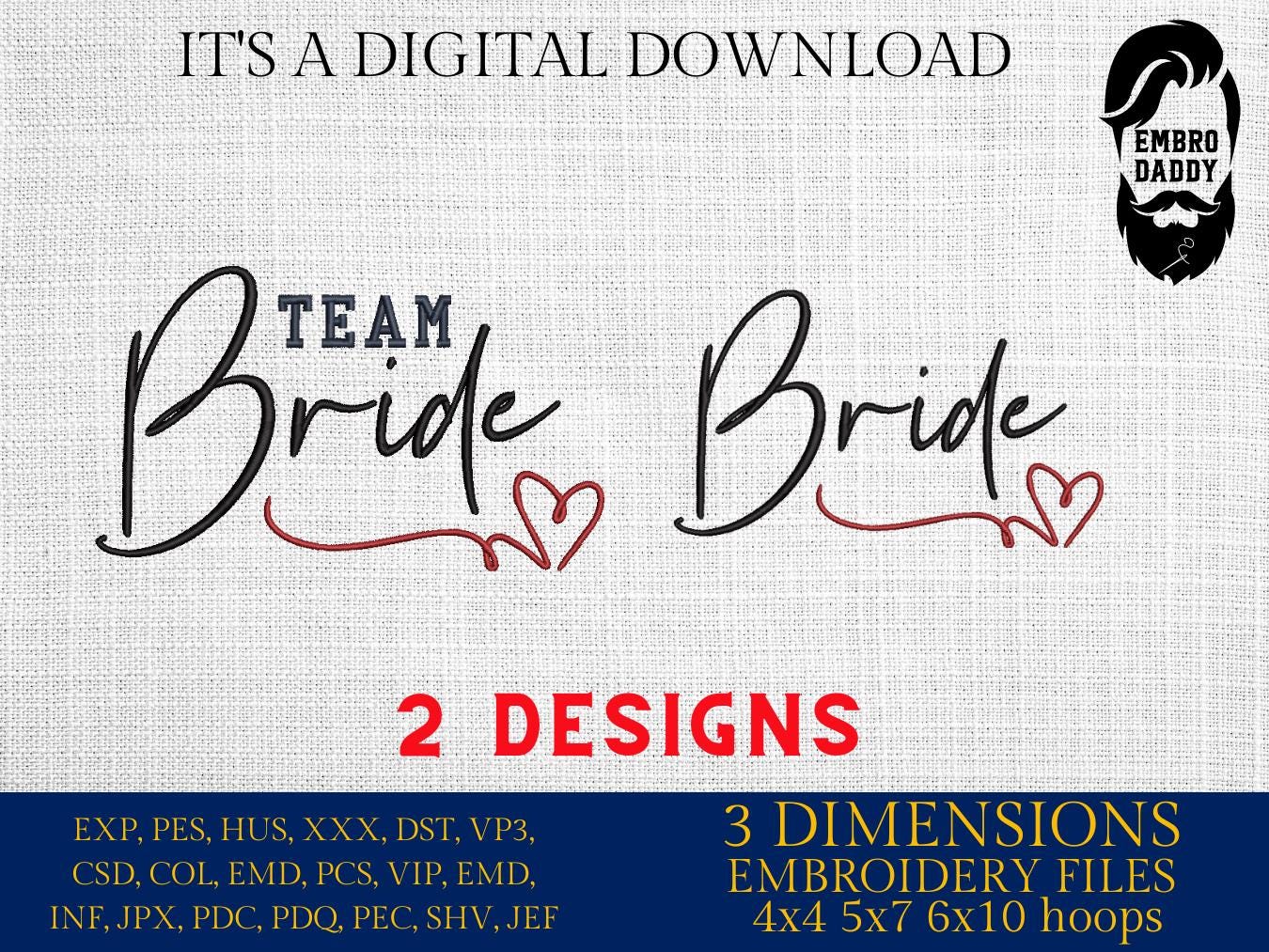 Machine Embroidery files, Team Bride / Bride, Matching Wedding, Bachelorette party, PES, xxx, hus & more