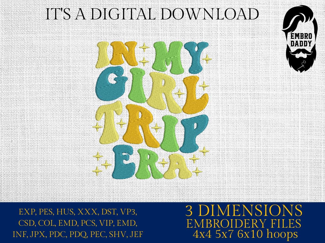 Machine Embroidery files,in my Girl trip era , PES, xxx, hus & more