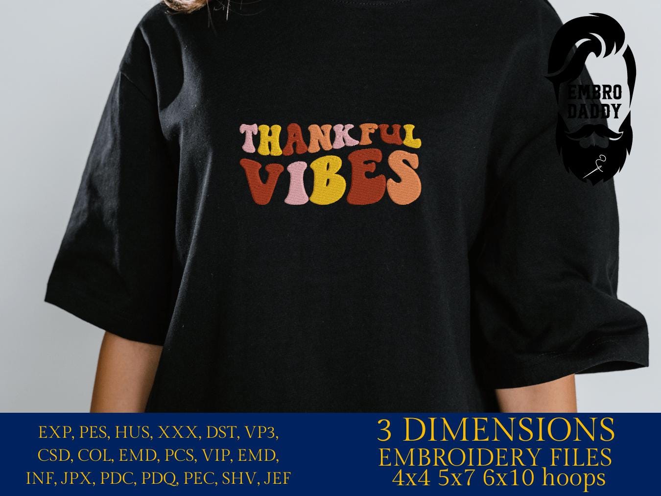 Machine Embroidery files, thankful vibes, PES, DST, xxx, hus & more