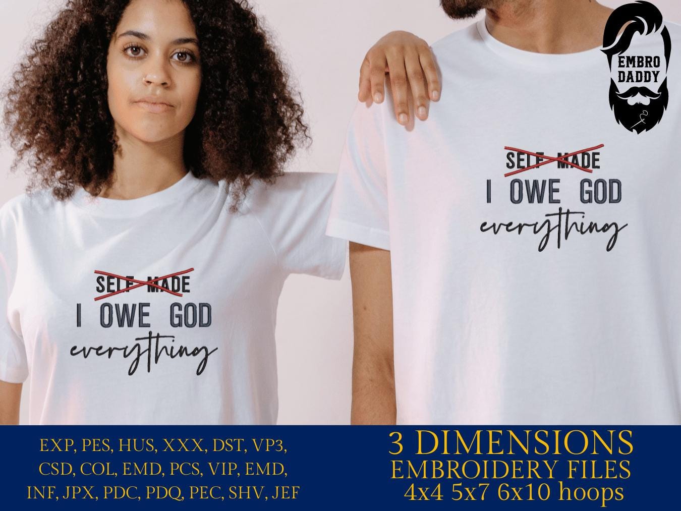 Machine Embroidery files, I owe God everything, PES, xxx, hus & more