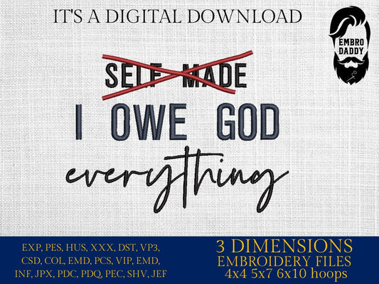 Machine Embroidery files, I owe God everything, PES, xxx, hus & more