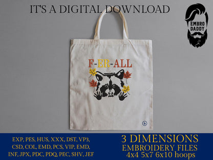 Machine Embroidery files, F-er-all, Racoon, fall, funny PES, xxx, hus & more