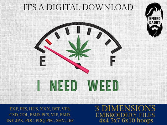 Machine Embroidery files, funny, I need weed, dst, PES, xxx, hus & more