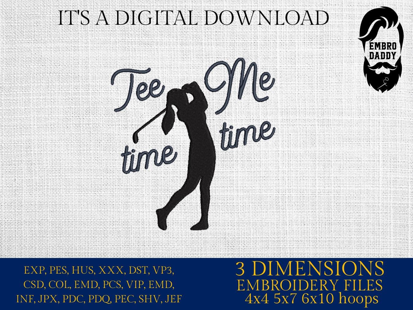 Machine Embroidery files, golfer, golf, tee time me time, golf funny quote, PES, DST, hus & more