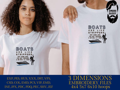 Machine Embroidery files, Boats Are Like Strippers They Work Until You Quit, funny, PES, xxx, hus & more, embroidery files