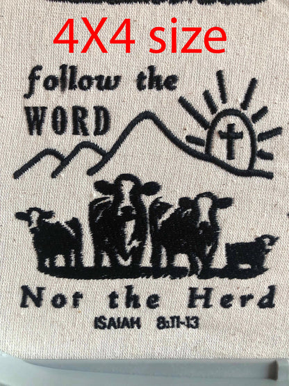 Machine Embroidery files, Follow the Word Not The Herd, Isaiah 8:11-13, Funny, Bible, Christian, Country, Western, Cowboy PES, xxx & more