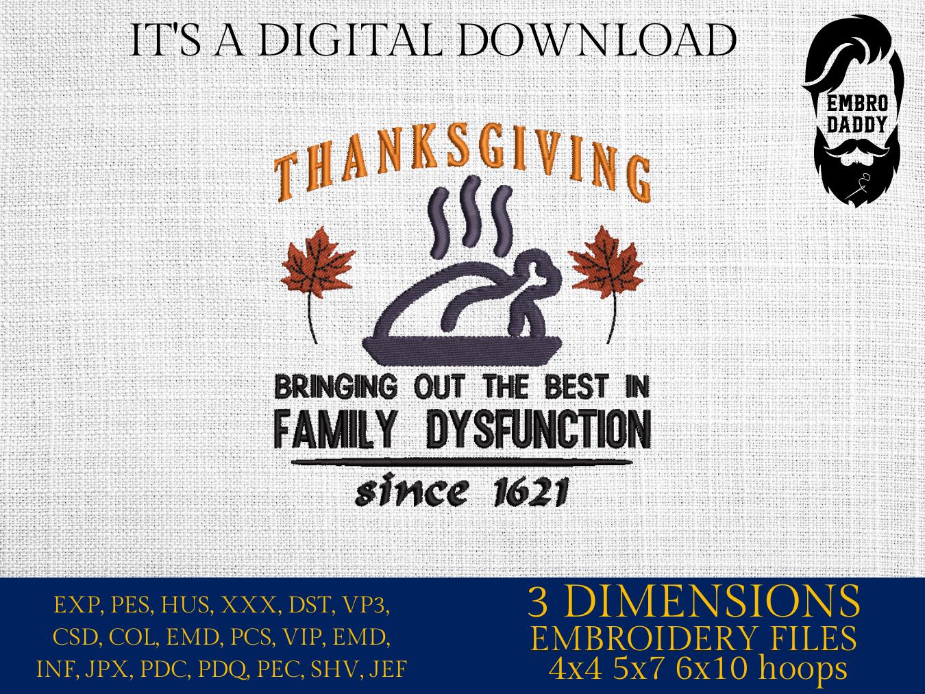 Machine Embroidery files, Family Thanksgiving, Sarcastic, Thankful, PES, DST, xxx, hus & more