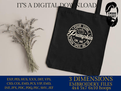 Machine Embroidery files, Pour Some Pumpkin On Me, Fall, Pumkin Season, Funny Halloween PES, DST, xxx, hus & more