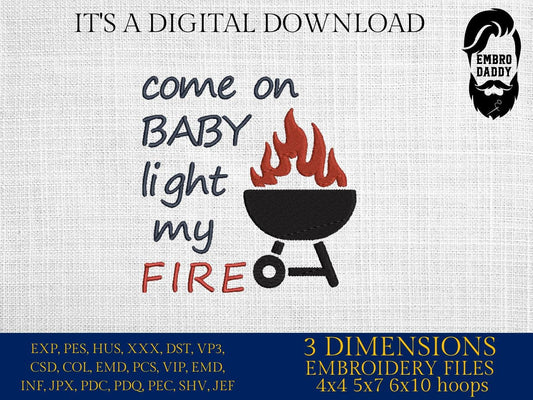 Machine Embroidery files, come on baby light my fire, Father's Day Apron, funny embroidery files, gift idea PES, hus & more