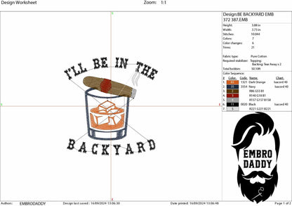 Machine Embroidery files, I'll be in the backyard, Funny Cigar aficionado, Smoker, Smoke, Stogie, DST, PES, xxx, hus, dst & more
