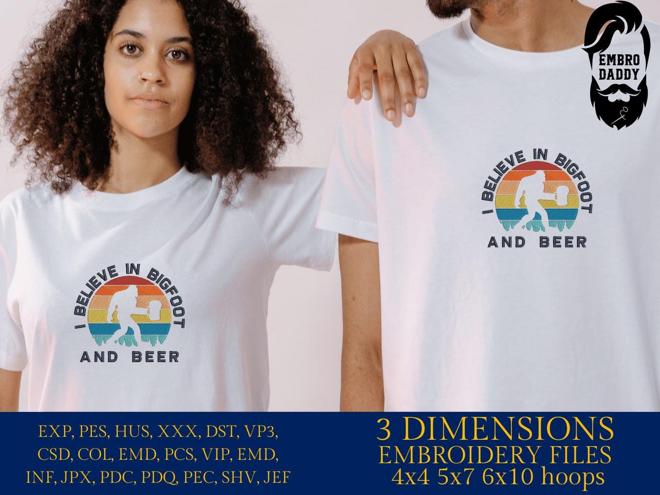 Machine Embroidery files, I believe in bigfoot and beer, PES, xxx, hus & more