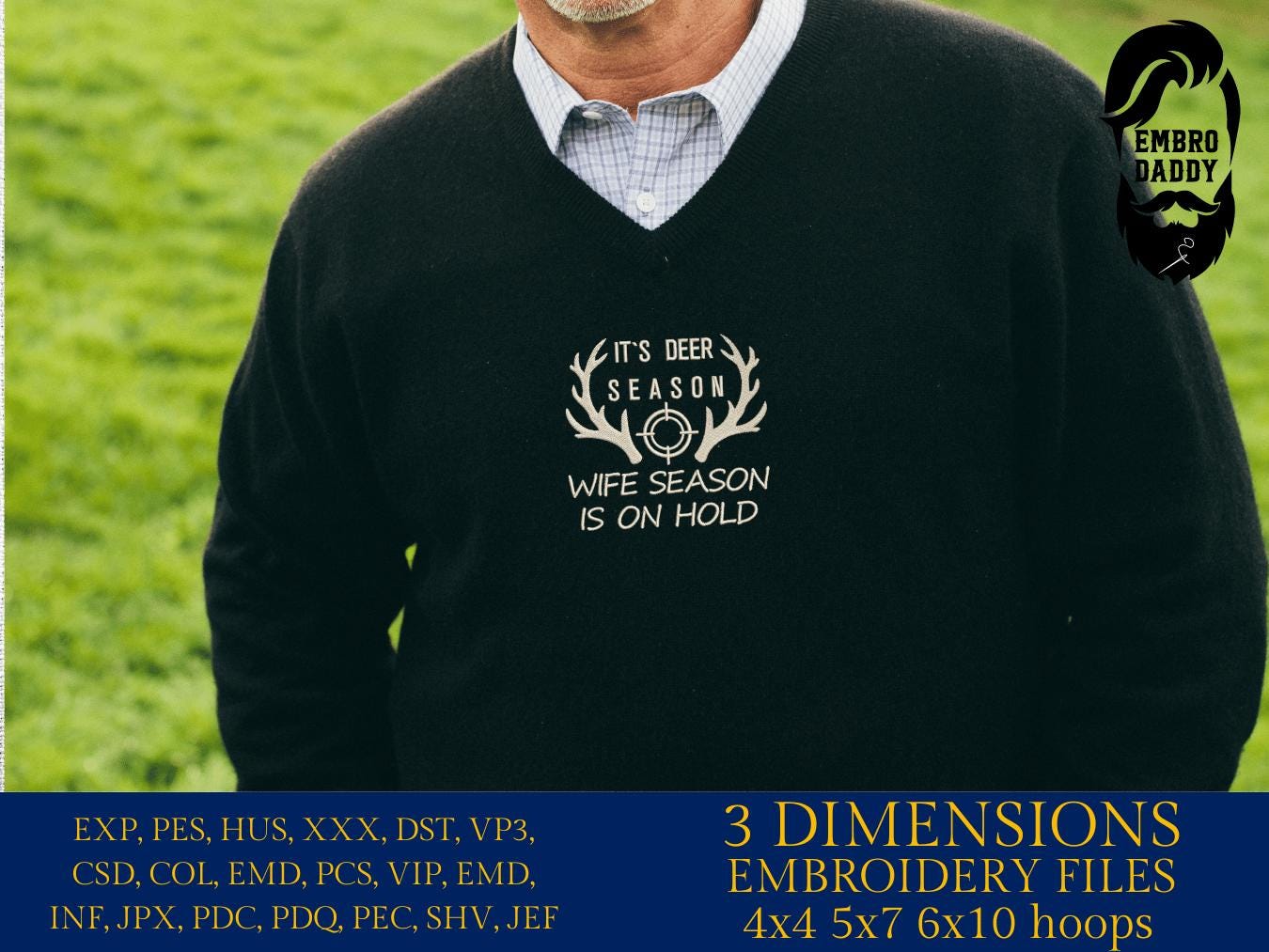 Machine Embroidery files, It's Deer Season, Wife Season Is On Hold Bundle, Hunting, Deer, Outdoors, Buck, Guys, PES, DST, xxx, hus and more