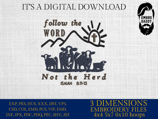 Machine Embroidery files, Follow the Word Not The Herd, Isaiah 8:11-13, Funny, Bible, Christian, Country, Western, Cowboy PES, xxx & more