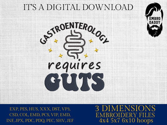 Machine Embroidery files, Gastroenterology requires guts, Gastro Nurse, Gastroenterologist, PES, DST, xxx, hus & more