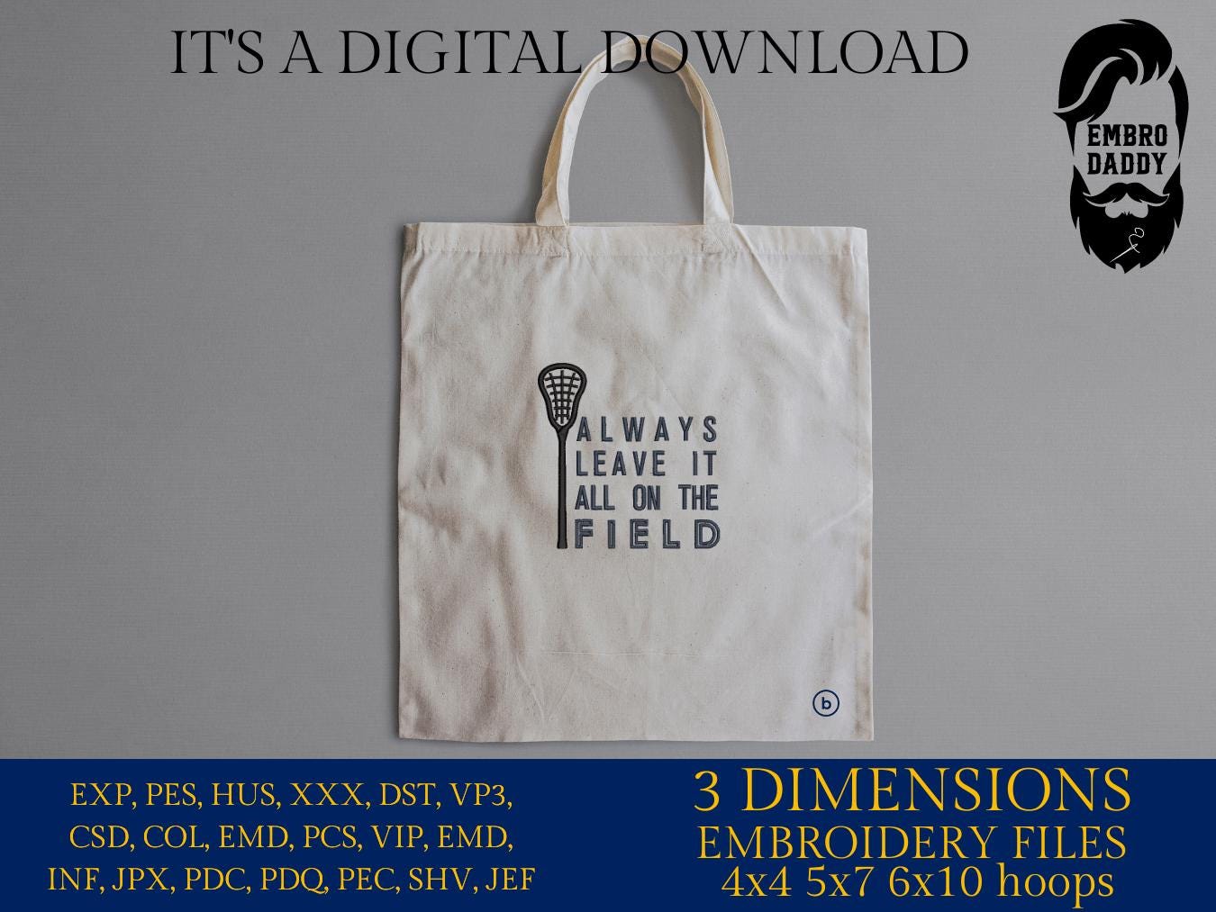 Machine Embroidery files, always leave it all on the field, Lacrosse, DST, PES, xxx, hus & more