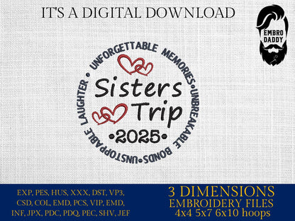 Machine Embroidery files, Sisters trip 2025 , PES, xxx, hus & more