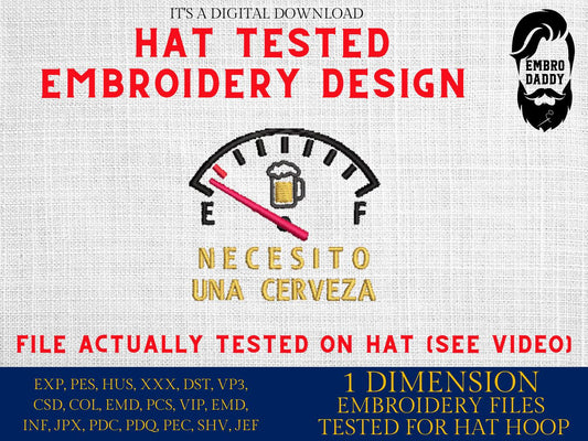 Machine Embroidery files digitized for hats, Necesito una cerveza, I Need Beer, beer, funny, Drinking, funny, PES, xxx hus & more