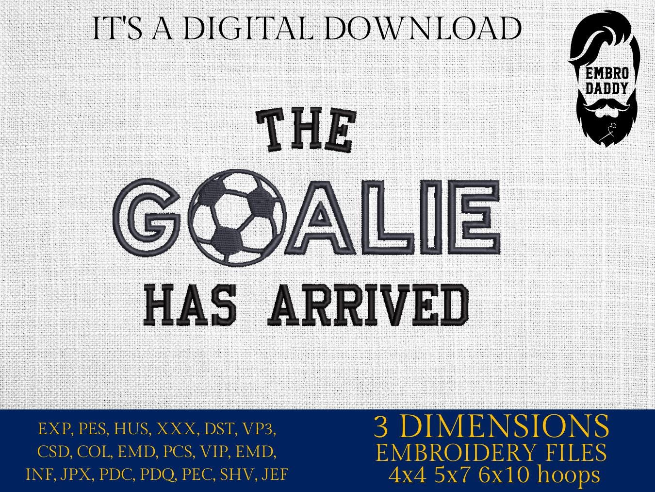 Machine Embroidery files, Goalie has arrived, PES, DST, xxx, hus & more