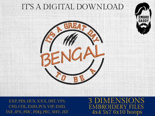 Machine Embroidery files, It's a Great Day To Be A Bengal, PES, xxx, hus & more, embroidery files
