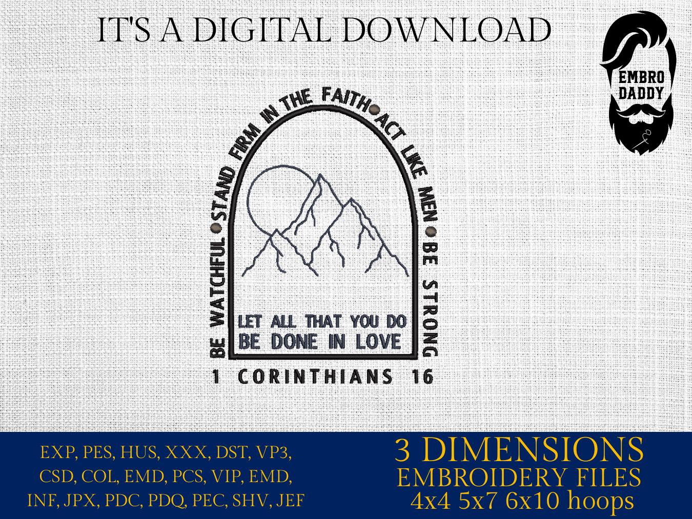 Machine Embroidery files, be watchful, stand firm in the faith, Corinthians, PES, xxx, DST, hus & more