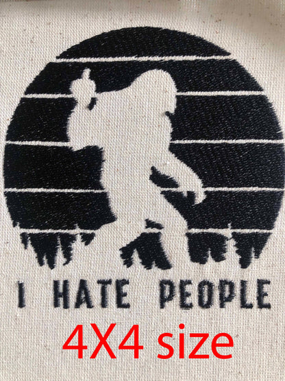 Machine Embroidery files, bigfoot, I hate people, PES, xxx, hus & more