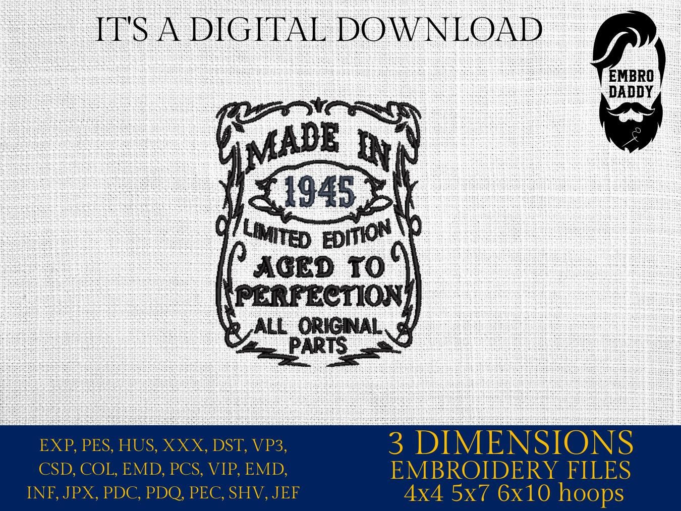 Machine Embroidery files, made in 1945 aged to perfection pes, birthday funny embroidery files, gift idea PES, DST, xxx, hus & more