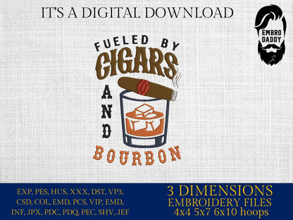 Machine Embroidery files, Fueled By Cigars and Bourbon, Funny Cigar aficionado, Smoker, Smoke, Stogie, DST, PES, xxx, hus, dst & more