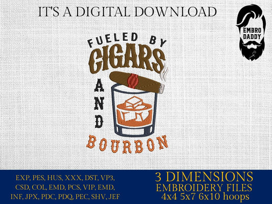 Machine Embroidery files, Fueled By Cigars and Bourbon, Funny Cigar aficionado, Smoker, Smoke, Stogie, DST, PES, xxx, hus, dst & more