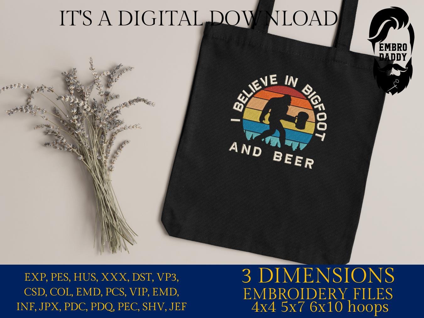 Machine Embroidery files, I believe in bigfoot and beer, PES, xxx, hus & more