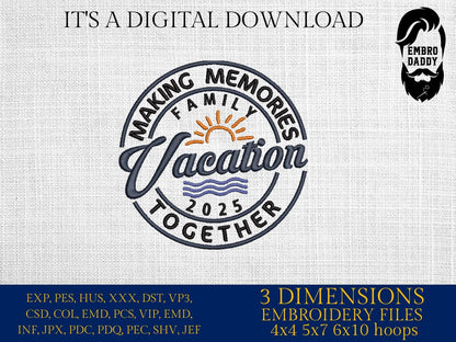Machine Embroidery files, Family Vacation 2025, PES, xxx, hus & more, embroidery files