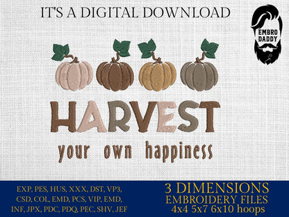 Machine Embroidery files, Harvest Your Own Happiness, Fall, Trendy, Pumpkins, Pumpkin, autumn, DST, xxx, hus & more