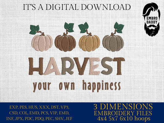 Machine Embroidery files, Harvest Your Own Happiness, Fall, Trendy, Pumpkins, Pumpkin, autumn, DST, xxx, hus & more