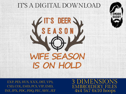 Machine Embroidery files, It's Deer Season, Wife Season Is On Hold Bundle, Hunting, Deer, Outdoors, Buck, Guys, PES, DST, xxx, hus and more