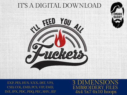Machine Embroidery files, I'll feed you fuckers, funny embroidery files, gift idea PES, hus & more