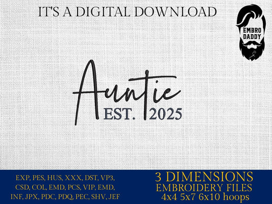 Machine Embroidery files, Auntie est. 2025, embroidery files, PES, xxx, hus & more, embroidery files