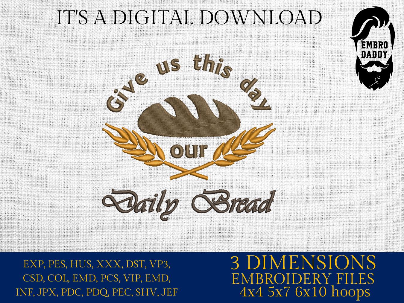 Machine Embroidery files, Lord's Prayer, Give us this day our daily bread, christian, PES, hus, dst, vp3 & more