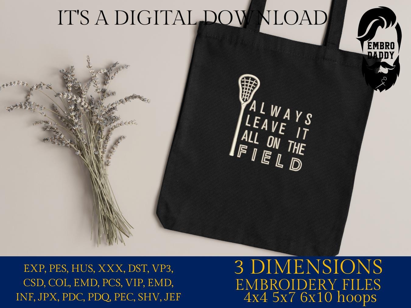 Machine Embroidery files, always leave it all on the field, Lacrosse, DST, PES, xxx, hus & more