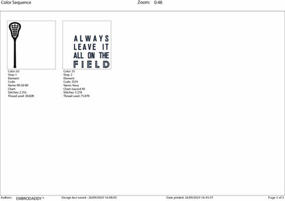 Machine Embroidery files, always leave it all on the field, Lacrosse, DST, PES, xxx, hus & more