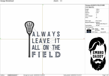 Machine Embroidery files, always leave it all on the field, Lacrosse, DST, PES, xxx, hus & more